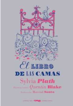 EL LIBRO DE LAS CAMAS - SYLVIA PLATH / ILUSTRADO POR QUENTIN BLAKE