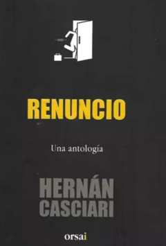 RENUNCIO (ANTOLOGÍA) - HERNÁN CASCIARI