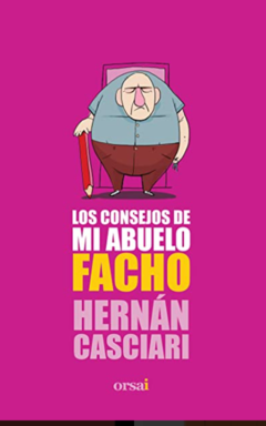 LOS CONSEJOS DE MI ABUELO FACHO - HERNÁN CASCIARI