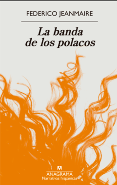 LA BANDA DE LOS POLACOS (NOVELA) - FEDERICO JEANMAIRE