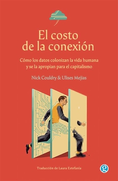 EL COSTO DE LA CONEXIÓN - NICK COULDRY Y ULISES A. MEJÍAS