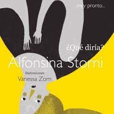 ¿QUÉ DIRÍA? (POESÍA - INFANCIAS) - ALFONSINA STORNI / ILUSTRACIONES DE VANESSA ZORN