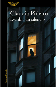 ESCRIBIR UN SILENCIO (NO FICCIÓN) - CLAUDIA PIÑEIRO