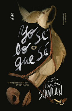 YO SÉ LO QUE SÉ (NOVELA) - KATHRYN SCANLAN