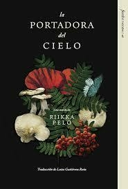 LA PORTADORA DEL CIELO (NOVELA) - RIIKKA PELO