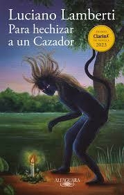 PARA HECHIZAR A UN CAZADOR (NOVELA) - LUCIANO LAMBERTI