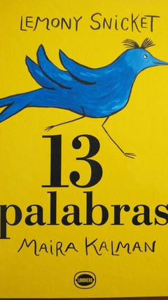 13 PALABRAS - LEMONY SNICKET - MAIRA KALMAN