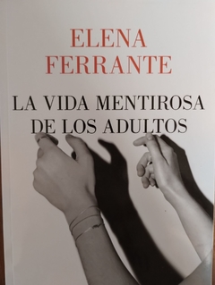 La vida mentirosa de los adultos - Elena Ferrante