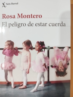 El peligro de estar cuerda - Rosa Montero