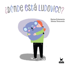 ¿DÓNDE ESTÁ LUDOVICO? - KARINA ECHEVARRÍA Y SILVINA TROICOVICH