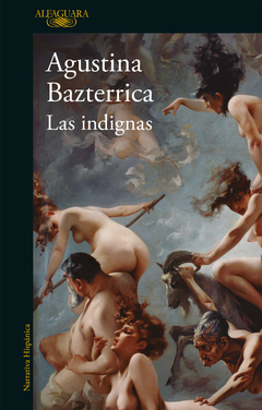 LAS INDIGNAS (NOVELA) - AGUSTINA BAZTERRICA