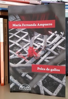 PELEA DE GALLOS (CUENTOS) - MARÍA FERNANDA AMPUERO