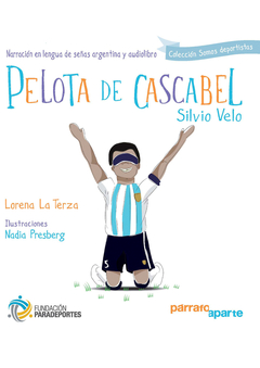 PELOTA DE CASCABEL (AUDIOLIBRO Y LENGUAJE DE SEÑAS) - LORENA LA TERZA Y NADIA PRESBERG