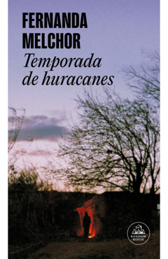 TEMPORADA DE HURACANES (NOVELA) - FERNANDA MELCHOR