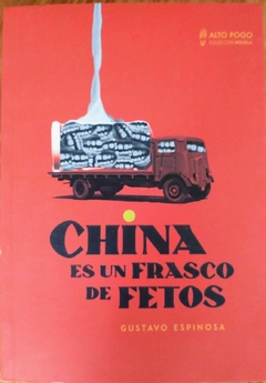 CHINA ES UN FRASCO DE FETOS - GUSTAVO ESPINOSA (2018)