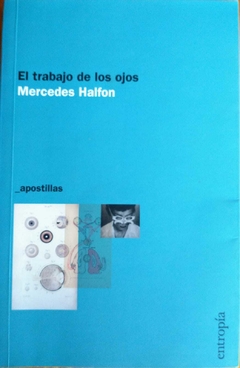 EL TRABAJO DE LOS OJOS - MERCEDES HALFON (2020) 3° ED.