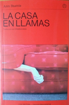 LA CASA EN LLAMAS - ANN BEATTIE