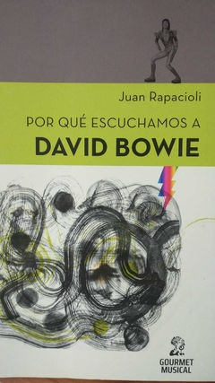 POR QUÉ ESCUCHAMOS A DAVID BOWIE - JUAN RAPACIOLI (2020)