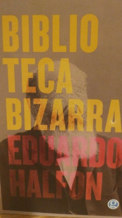 BIBLIOTECA BIZARRA - EDUARDO HALFON (2018)