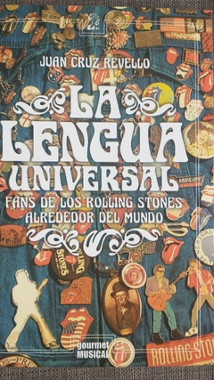 LA LENGUA UNIVERSAL. FANS DE LOS ROLLING STONES ALREDEDOR DEL MUNDO - JUAN CRUZ REVELLO (2019)