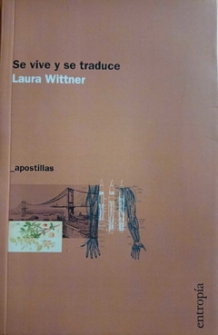 SE VIVE Y SE TRADUCE (APOSTILLAS) - LAURA WITTNER