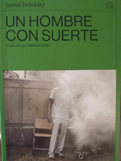 UN HOMBRE CON SUERTE (CUENTOS) - JAMEL BRINKLEY. TRAD. TOMÁSC DOWNEY