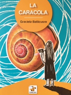 LA CARACOLA (NOVELA) - GRACIELA BATTICUORE