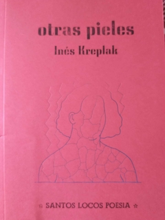 OTRAS PIELES (POESÍA) - INÉS KREPLAK