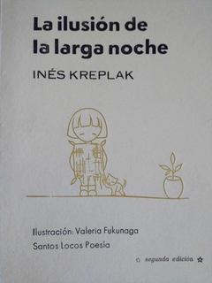 LA ILUSIÓN DE LA LARGA NOCHE (POESÍA) - INÉS KREPLAK