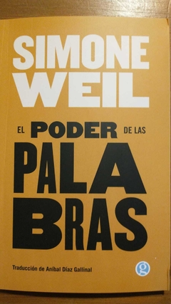 EL PODER DE LAS PALABRAS - SIMONE WEIL