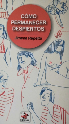 CÓMO PERMANECER DESPIERTOS - JIMENA REPETTO