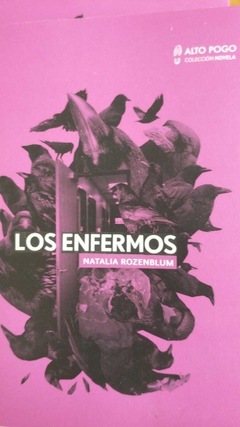 LOS ENFERMOS - NATALIA ROZENBLUM (NOVELA)