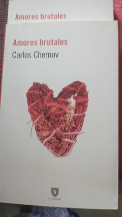 AMORES BRUTALES - CARLOS CHERNOV (NOVELA)