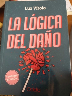 LA LÓGICA DEL DAÑO - LUZ VÍTOLO