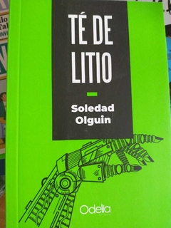 TÉ DE LITIO - SOLEDAD OLGUÍN