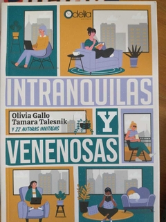 INTRANQUILAS Y VENENOSAS - OLIVIA GALLO, TAMARA TALESNIK Y 22 AUTORAS INVITADAS