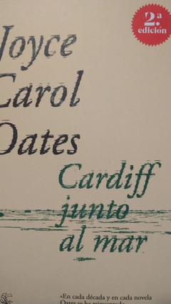 CARDIFF JUNTO AL MAR- JOYCE CAROL OATES