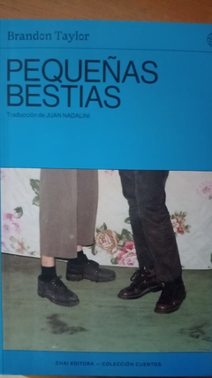 PEQUEÑAS BESTIAS - BRANDON TAYLOR