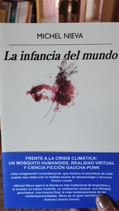 LA INFANCIA DEL MUNDO (NOVELA) - MICHEL NIEVA