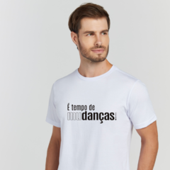 Camiseta Tempo de Mudança na internet