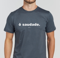 Camiseta Ô Saudade! - comprar online