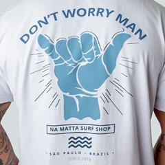 CAMISETA DON'T WORRY MAN