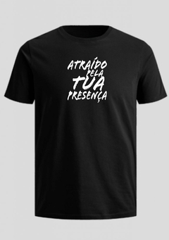 Camiseta Di-Legado "Atraído pela Tua Presença" - Básica Preta