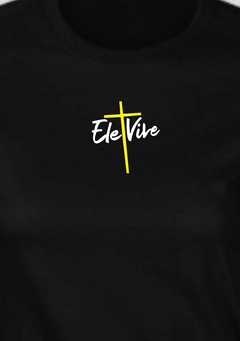 Camiseta Di-Legado "Ele Vive" - Baby look Preta - comprar online