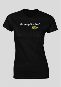 Camiseta Di-Legado "Que nunca falte o Amor" - Baby look Preta