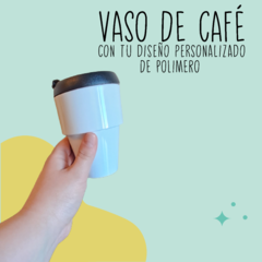 Vaso de Café Personalizable