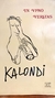 Kalondi, In Vino Veritas