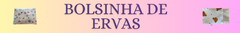 Banner da categoria Bolsinha de Ervas