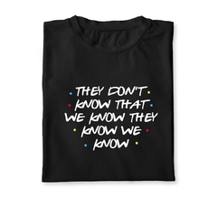 Remera They Don't Know Black