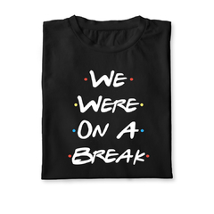 Remera We Were On a Break Black